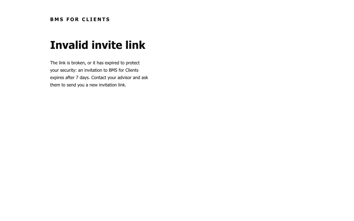 BMS for Clients: Invalid invite link. The link is broken, or it has expired: an invitation expires after 7 days; contact your advisor for a new one.