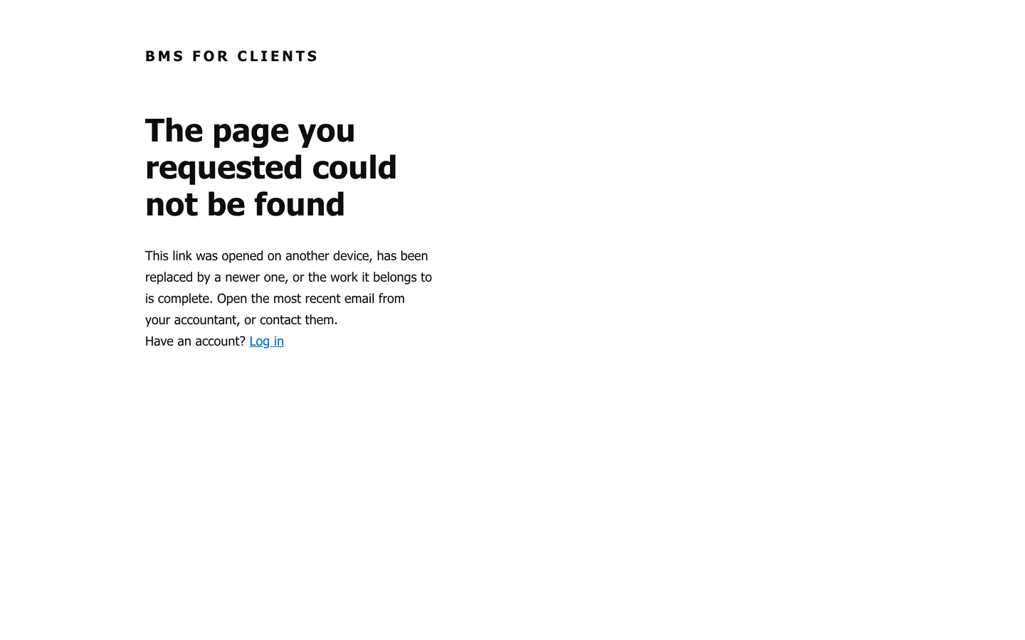 BMS for Clients: The page you requested could not be found. The link was opened on another device, replaced by a newer one, or its work is complete.